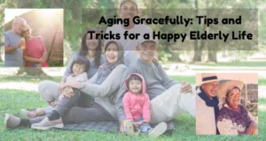 aging-gracefully-tips-and-tricks-for-a-elderly life
