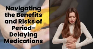 benefits-and-risks-of-period-delaying-medications