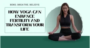 How yoga can enhance fertility