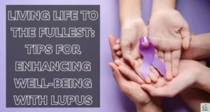 Tips for enhancing well-being with lupus