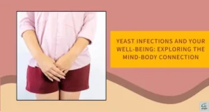 Yeast infections & your well-being
