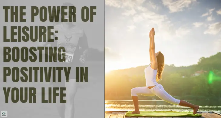 The-power-of-leisure- boosting-positivity-in-your-life
