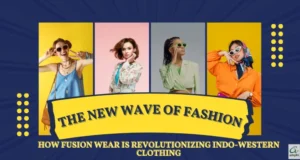 How-fusion-wear-is-revolutionizing-indo-western-clothing