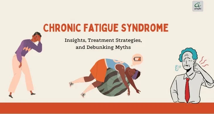 Chronic Fatigue Syndrome: Insights, Treatment Strategies, and Debunking Myths