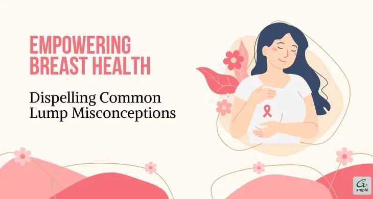 Truth About Breast Lumps: Dispelling Myths and Fostering Breast Health