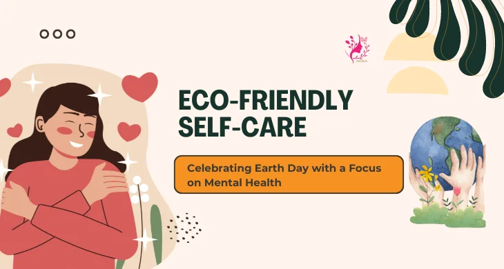 Eco-Friendly Self-Care Celebrating Earth Day with a Focus on Mental Health